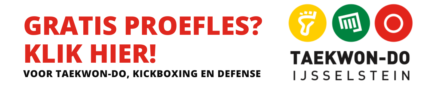 GRATIS PROEFLES KLIK HIER! Taekwon-Do IJsselstein